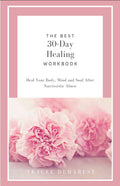 The Best 30-Day Healing Workbook